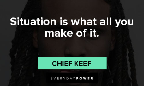 chief keef quotes about his personal thoughts