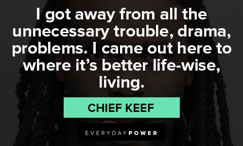 chief keef quotes from Cheif Keef