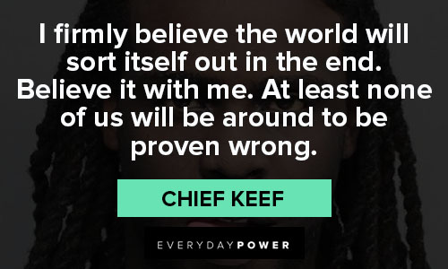 More chief keef quotes and saying