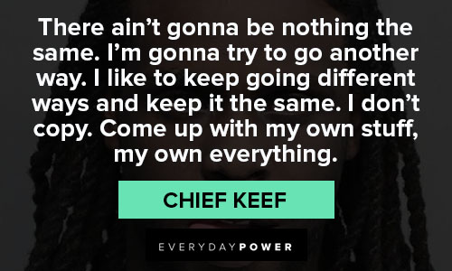 Inspirational chief keef quotes 