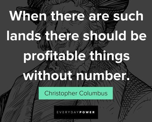 Christopher Columbus quotes about profitable things without number