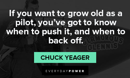 Chuck Yeager quotes about flying and being a pilot