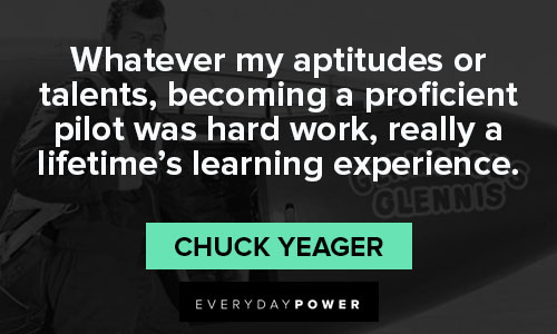 Chuck Yeager quotes about hard work