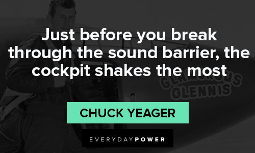 Chuck Yeager quotes about the sound barrier, the X-1, and NASA