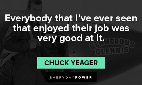 Chuck Yeager quotes that job