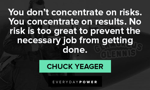 Chuck Yeager quotes on risks