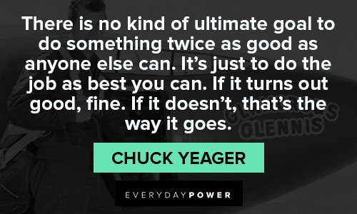 Wise and Inspirational Chuck Yeager quotes