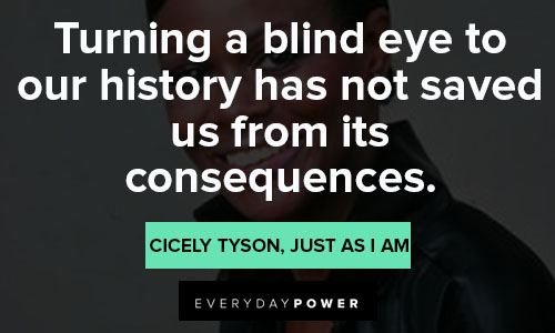 Cicely Tyson quotes about history