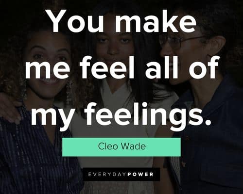 Cleo Wade quotes about you make me feel all of my feelings
