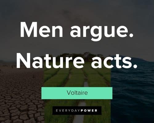 climate change quotes about men argue. Nature acts