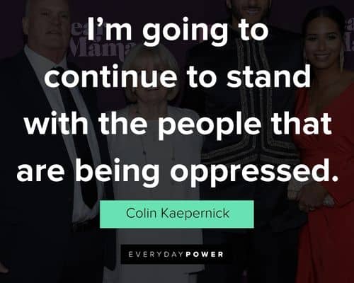 Relatable Colin Kaepernick quotes