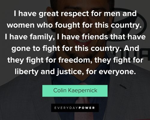 Colin Kaepernick quotes about great respect for men and women