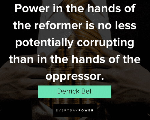 corruption quotes about power in the hands of the reformer is no less potentially corrupting than in the hands of the oppressor