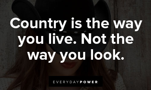 country girl quotes about country is the way you live