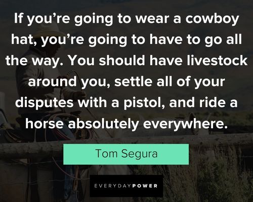 cowboy quotes from Tom Segura