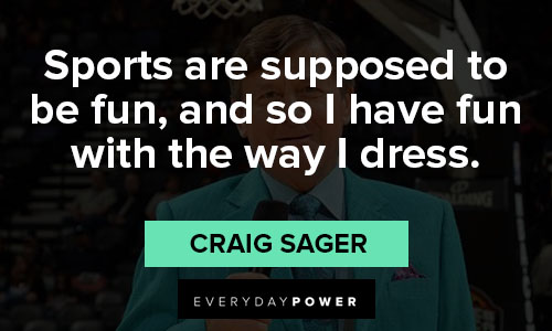 Craig Sager quotes about dress