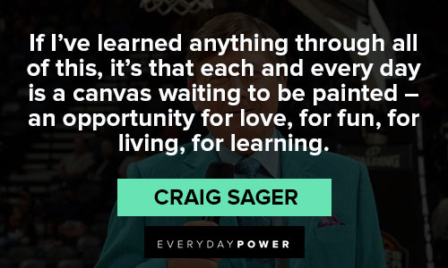 Craig Sager quotes for learning