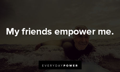 daily affirmations about friends empower