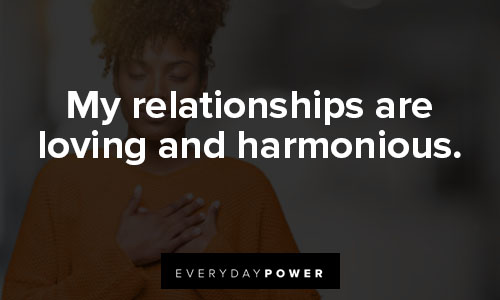 daily affirmations that my relationships are loving and harmonious