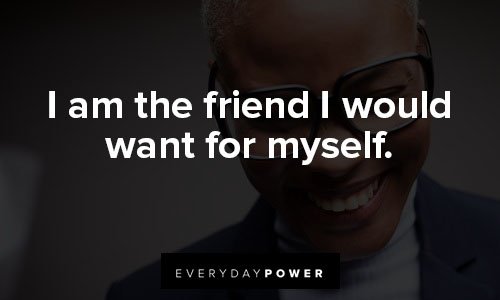 daily affirmations on i am the friend I would want for myself