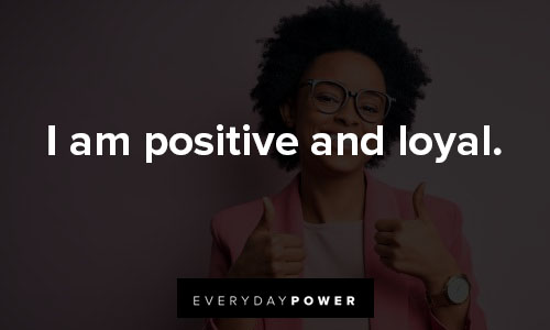 daily affirmations of i am positive and loyal