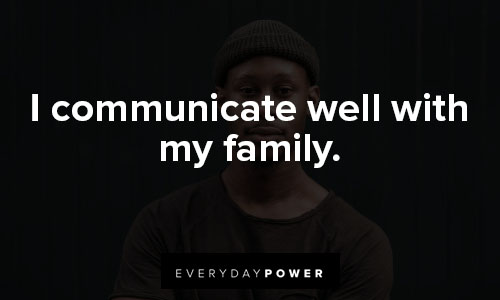 daily affirmations on i communicate well with my family