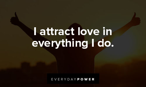 daily affirmations that i attract love in everything I do