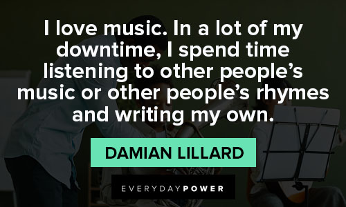 Damian Lillard quotes of i love music