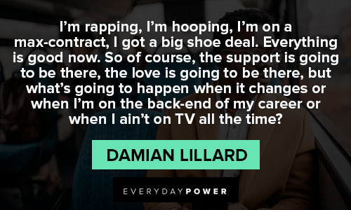 Damian Lillard quotes that i’m rapping, I’m hooping, I’m on a max-contract, I got a big shoe deal