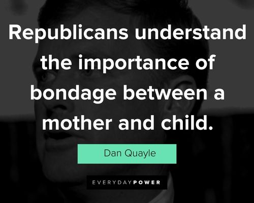 Other interesting Dan Quayle quotes 