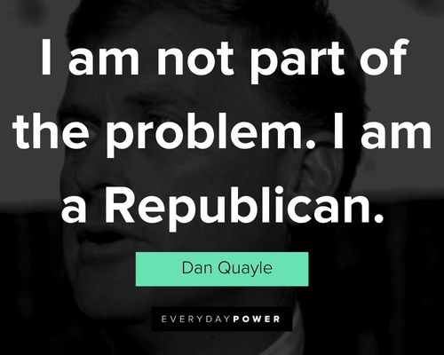 Dan Quayle quotes on politics