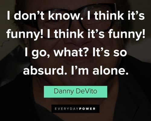 Funny Danny DeVito quotes