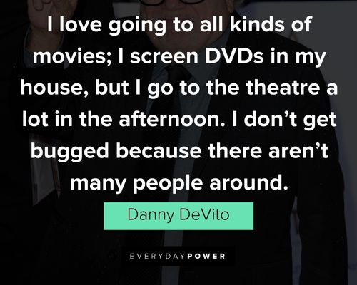 Danny DeVito quotes to inspire you