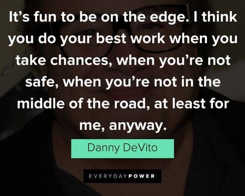 Inspirational Danny DeVito quotes