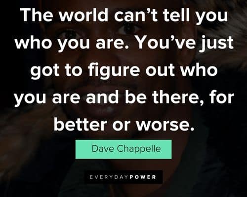 Short Dave Chappelle quotes
