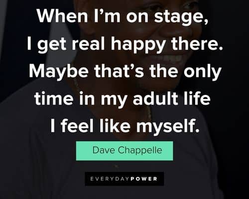 Positive Dave Chappelle quotes