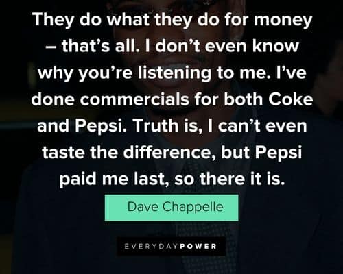 Appreciation Dave Chappelle quotes