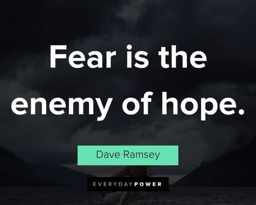 Dave Ramsey quotes about fear is the enemy of hope