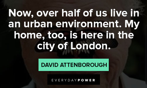 david attenborough quotes about London