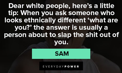 Dear White People quotes from Sam