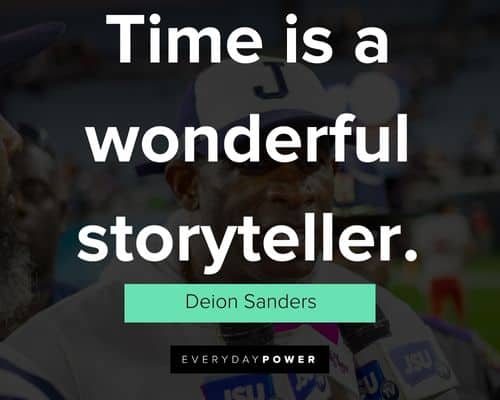 Deion Sanders quotes about time is a wonderful storyteller