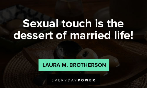 dessert quotes on sexual touch is the dessert of married life