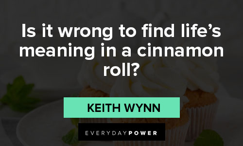 dessert quotes on is it wrong to find life's meaning in a cinnamon roll