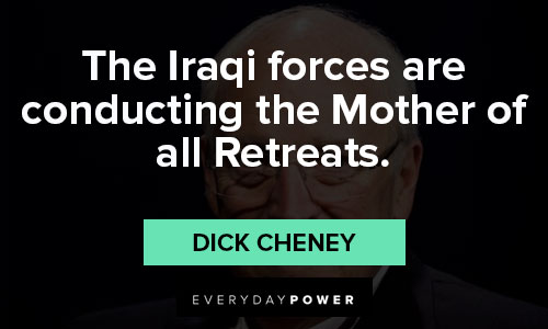 Dick Cheney quotes about war and attacks