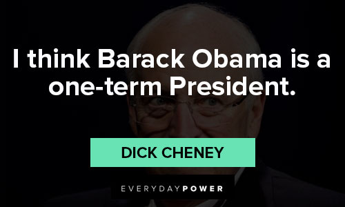 Dick Cheney quotes on politics and governance