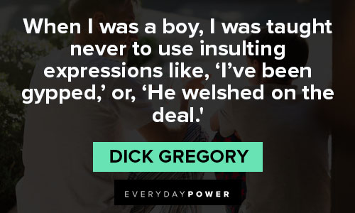 Wise Dick Gregory quotes