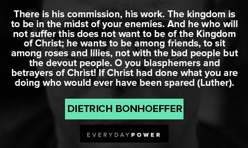 Dietrich Bonhoeffer quotes on there is his commission, his work