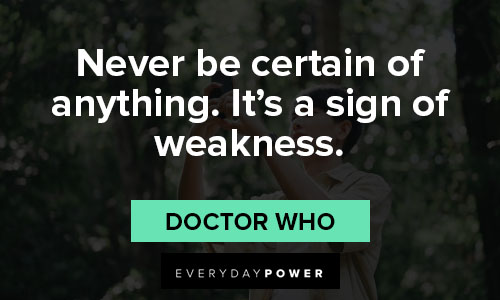 Doctor Who quotes about weakness