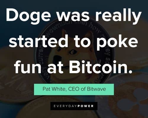 Dogecoin quotes that illustrate how investing in the stock is either emotional or fun