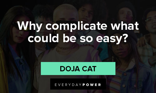 doja cat quotes about why complicate what could be so easy